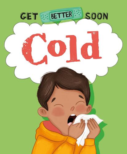 Get Better Soon!: Cold - Get Better Soon! (Paperback)