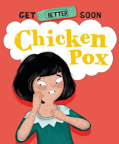 Get Better Soon!: Chickenpox - Get Better Soon! (Paperback)