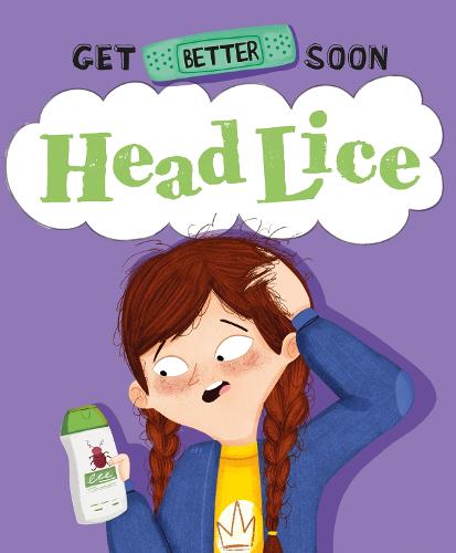 Get Better Soon!: Head Lice - Get Better Soon! (Paperback)