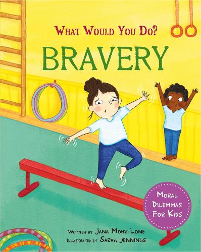 What would you do?: Bravery: Moral dilemmas for kids - What would you do? (Paperback)
