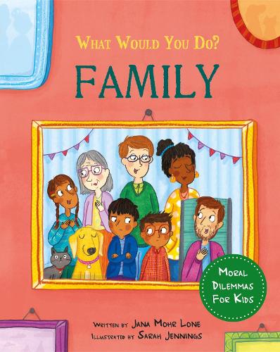 What would you do?: Family: Moral dilemmas for kids - What would you do? (Paperback)