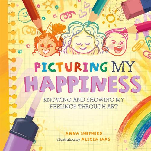 All the Colours of Me: Picturing My Happiness by Anna Shepherd, Alicia ...