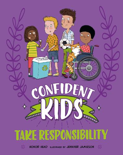 Confident Kids!: Take Responsibility - Confident Kids (Hardback)