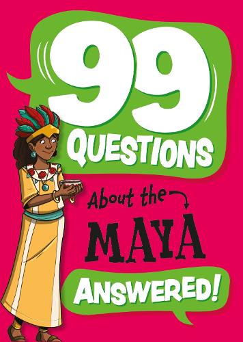 99 Questions About: The Maya - 99 Questions About (Hardback)