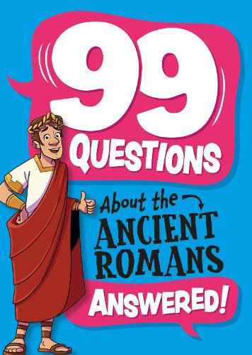 99 Questions About: The Romans - 99 Questions About (Hardback)
