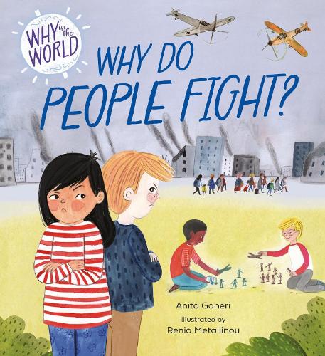 Why in the World: Why Do People Fight? - Why in the World (Paperback)