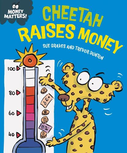 Money Matters: Cheetah Raises Money - Money Matters (Paperback)