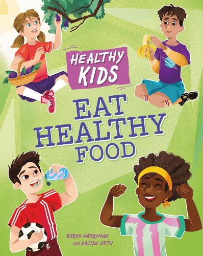 Healthy Kids: Eat Healthy Food - Healthy Kids (Paperback)