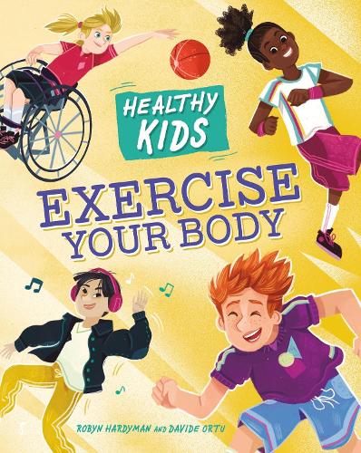 Healthy Kids: Exercise Your Body - Healthy Kids (Paperback)