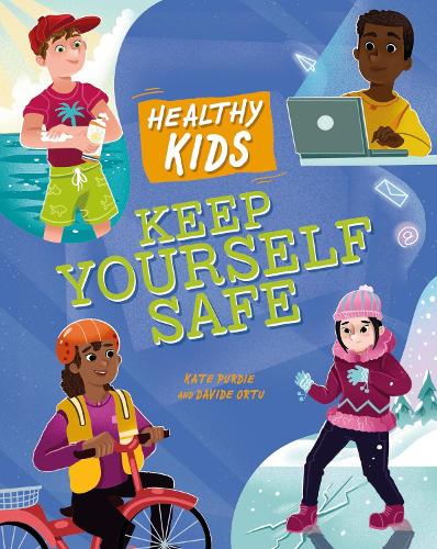 Healthy Kids: Keep Yourself Safe - Healthy Kids (Hardback)