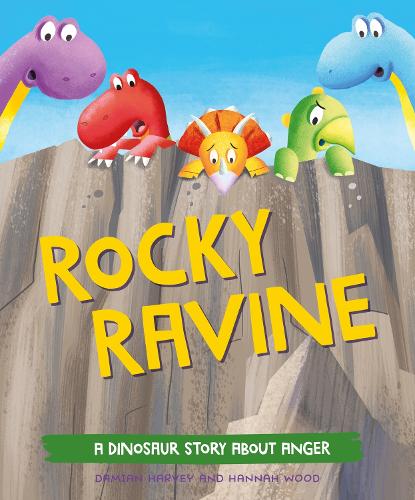 A Dinosaur Story: Rocky Ravine: A dinosaur story about anger - A Dinosaur Story (Paperback)
