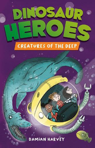 Dinosaur Heroes: Creatures of the Deep - Dinosaur Heroes (Paperback)