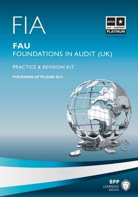 FIA - Foundations in Audit (UK) - FAU UK: Revision Kit (Paperback)