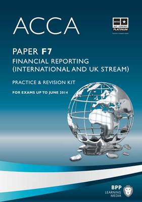 ACCA - F7 Financial Reporting (International & UK): Revision Kit (Paperback)