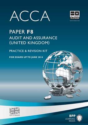 ACCA - F8 Audit and Assurance (UK): Revision Kit (Paperback)