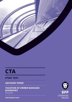 CTA Taxation of Owner Managed Business FA2013: Study Text (Paperback)