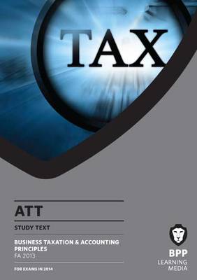 ATT 2: Business Taxation and Accounting Principles FA2013: Study Text (Paperback)