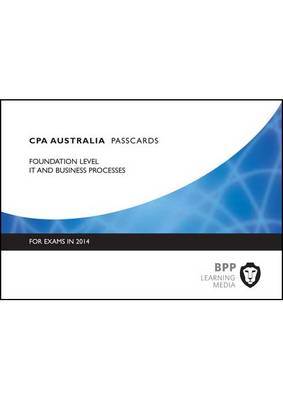 CPA IT and Business Processes: Foundation level: Passcards (Spiral bound)