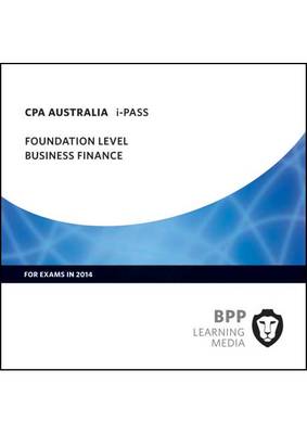 CPA Australia Business Finance: Foundation level: iPass (CD-ROM)