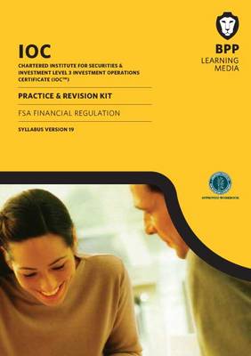 IOC FSA Financial Regulation Practice & Revision Kit Syllabus Version 19: Revision Kit (Paperback)