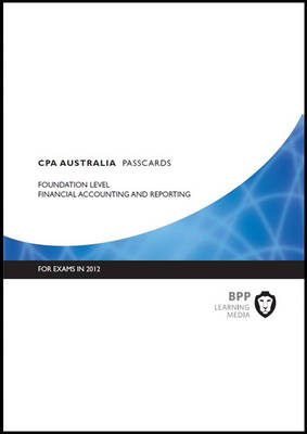 CPA Australia - Financial Accounting & Reporting: Foundation level: Passcards (Spiral bound)