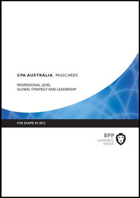 CPA Australia - Global Strategy & Leadership: Professional level: Passcards (Spiral bound)