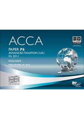 ACCA - P6 Advanced Taxation FA2011: Paper P6: Passcard (Spiral bound)