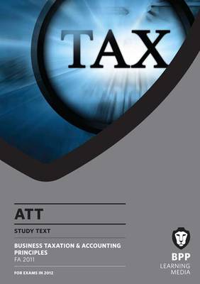 ATT - Paper 2 - Business Taxation and Accounting Priciples: Study Text (Paperback)