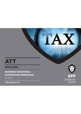 ATT - 2: Business Taxation & Accounting Principles (FA 2011): Paper 2: Passcards (Spiral bound)