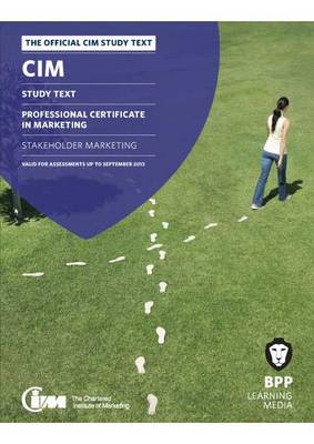 CIM 4 Stakeholder Marketing: Study Text (Paperback)
