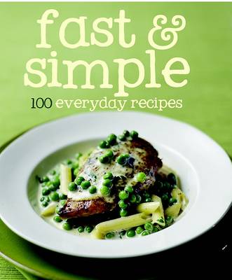 100 Recipes Fast & Simple (Hardback)