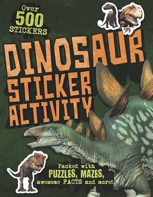 Dinosaur Sticker Activity: Packed with puzzles, mazes, awesome facts and more! (Paperback)