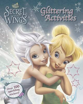 Disney Tinker Bell and the Secret of the Wings - Glittering Activities (Paperback)