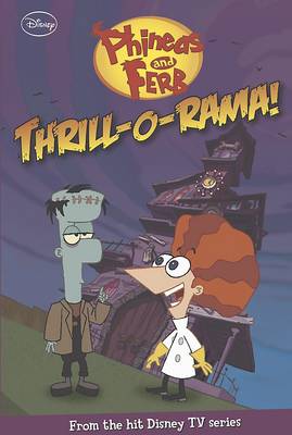 Disney Phineas & Ferb Fiction - Thril 'o' Rama (Paperback)