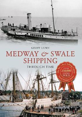 Medway & Swale Shipping Through Time - Through Time (Paperback)