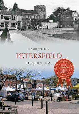 Petersfield Through Time - Through Time (Paperback)