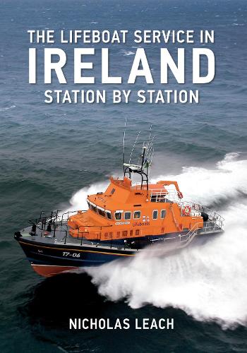 The Lifeboat Service in Ireland: Station by Station - The Lifeboat Service in ... (Paperback)