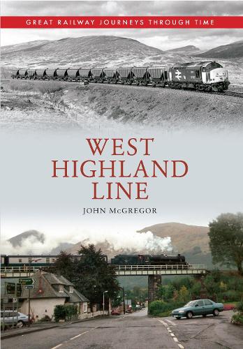 John McGregor West Highland Line Great Railway Journeys Through Time