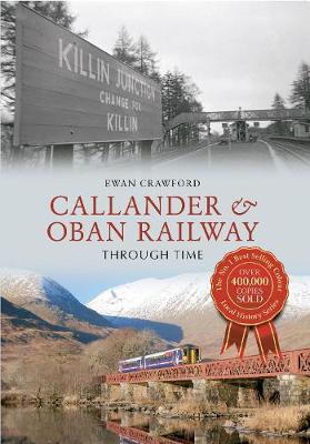 Callander & Oban Railway Through Time - Through Time (Paperback)