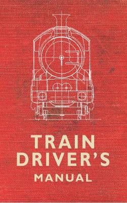 The Train Driver's Manual (Paperback)