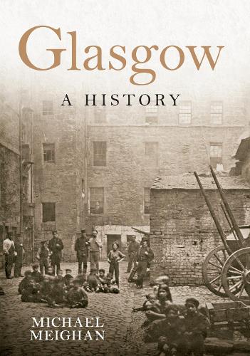 Glasgow A History - A History (Hardback)