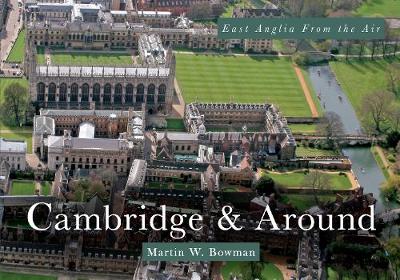East Anglia from the Air Cambridge & Around (Paperback)