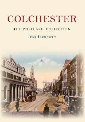 Colchester The Postcard Collection - The Postcard Collection (Paperback)