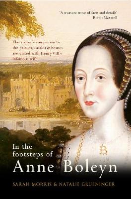 In the Footsteps of Anne Boleyn - Sarah Morris