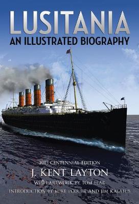 Lusitania: An Illustrated Biography (Hardback)
