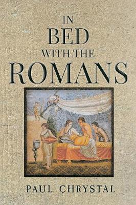 In Bed with the Romans - In Bed with the ... (Hardback)