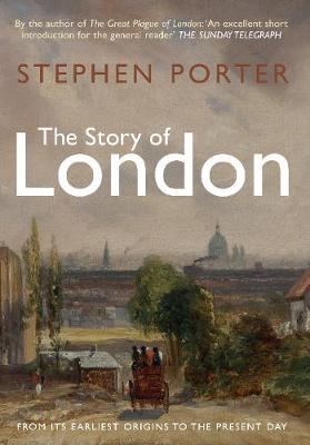 The Story of London: From its Earliest Origins to the Present Day (Paperback)
