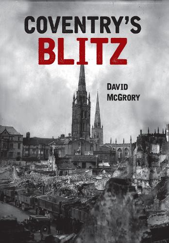 David McGrory Coventry's Blitz