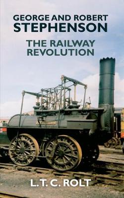 George and Robert Stephenson: The Railway Revolution (Paperback)