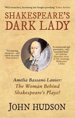 Shakespeare's Dark Lady: Amelia Bassano Lanier the woman behind Shakespeare's plays? (Paperback)